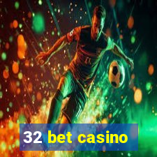 32 bet casino